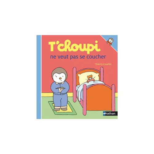 Le bon choix pour le jardin:Le livre " T choupi ne veut pas se coucher " aux Éditions Nathan