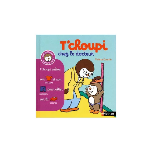 Pour votre quotidien：Le livre " T choupi chez le docteur " aux Éditions Nathan