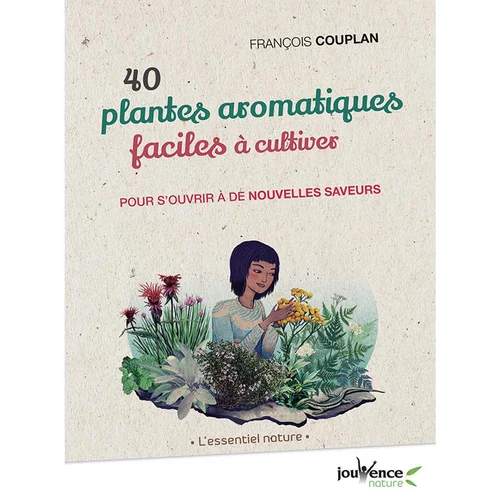 Univers végétal：Livre " 40 plantes aromatiques faciles à cultiver " aux Éditions Jouvence