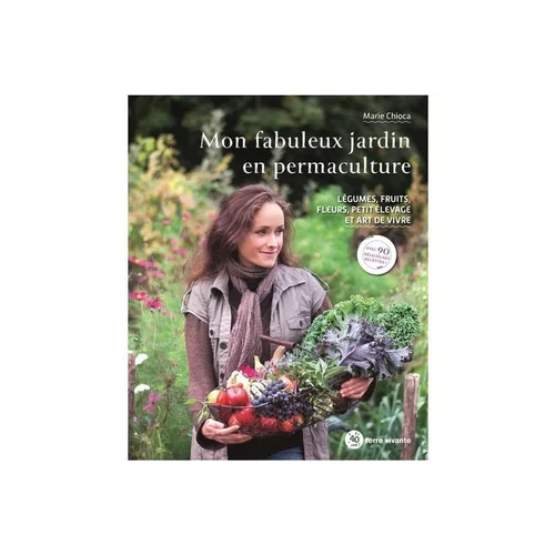 Conçu pour vos extérieurs：Livre "Mon fabuleux jardin en permaculture" aux Éditions Terre vivante