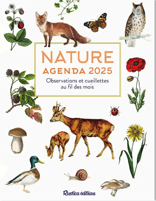 Pour profiter du jardin:Agenda "Nature 2025, observations et cueillettes au fil des mois" aux Éditions Rustica