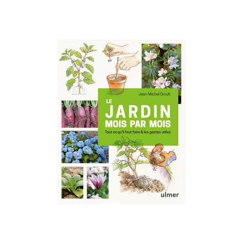 Utile pour le jardin：Livre Le jardin mois par mois aux Éditions Ulmer - 158 pages