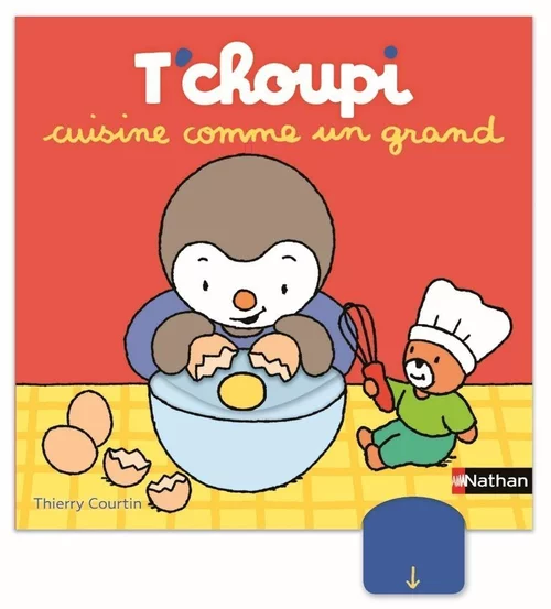 Jardin actuel:Livre T'choupi cuisine comme un grand aux Éditions Nathan - 10 pages