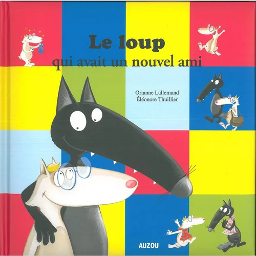 Jardin passion:Le loup qui avait un nouvel ami aux éditions Auzou