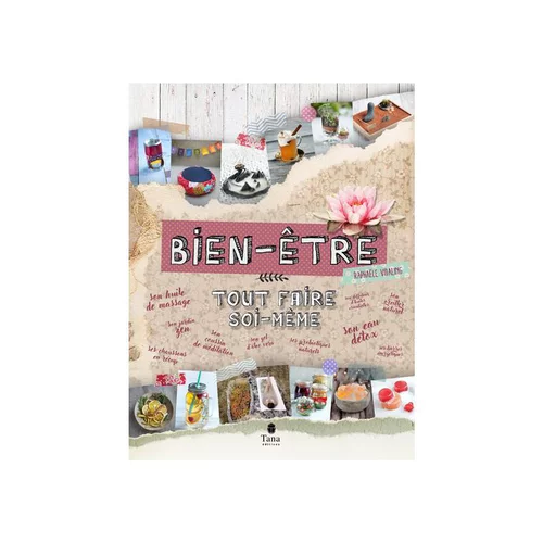 Sélection au jardin:Le livre " Bien etre : tout faire soi-meme " aux Éditions Editions Tana