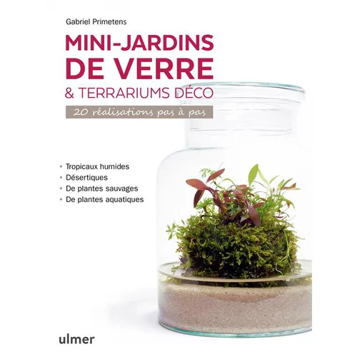 Idée pratique:Mini-jardins de verre et terrariums déco aux éditions Ulmer
