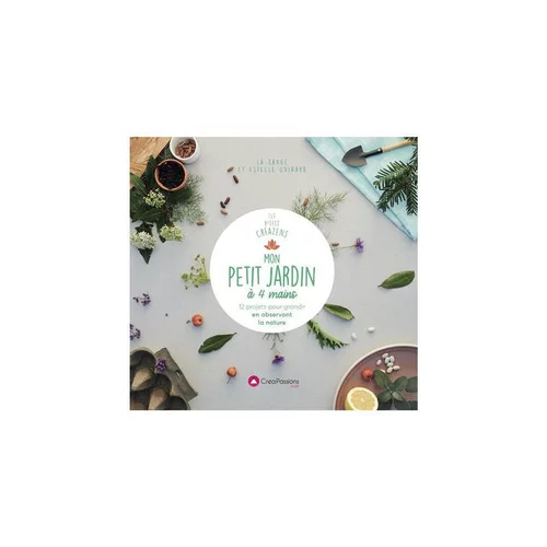 Jardin accessoire:Le livre " Mon petit jardin a 4 mains - 12 projets pour grandir en obse " aux Éditions- Creapassions