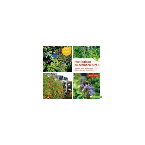 Pour un jardin accueillant:Livre "Mon balcon en permaculture" aux Éditions Terre Vivante