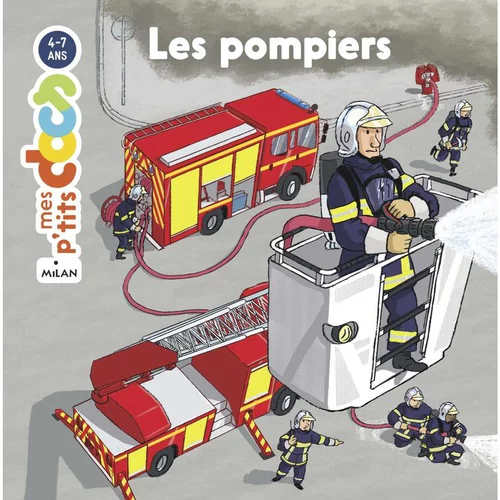 Extérieur accessoire：Les Pompiers Mes P’tits Docs 3 à 6 ans Éditions Milan