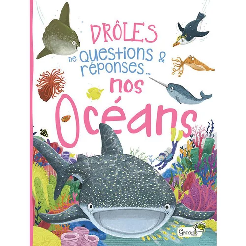 Pour mieux organiser votre jardin:Drôles de question - Nos océans. Editions Grenouille