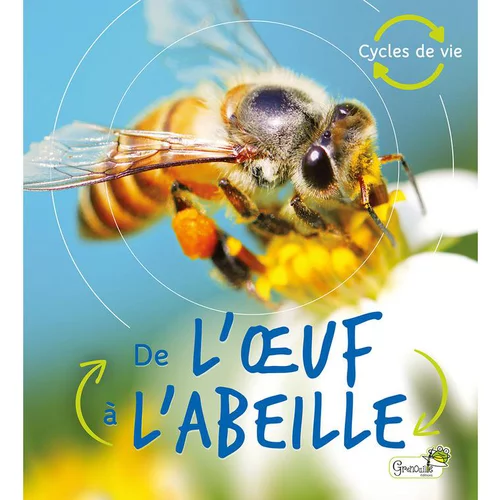 Jardin qualité:De l'œuf à l'abeille aux éditions Grenouille