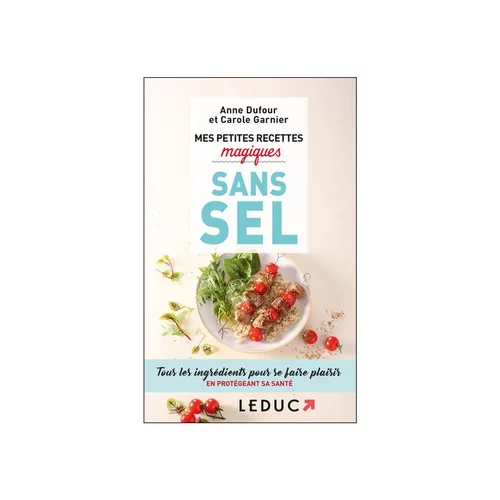 Maison & jardin：Livre " Mes petites recettes magiques sans sel " aux Éditions Leducs