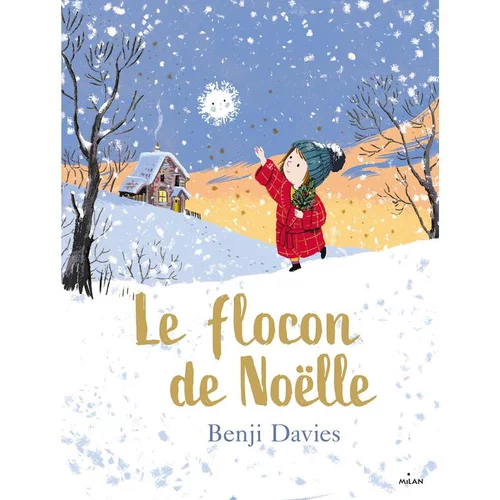 Confort nature：Livre jeunesse Le flocon de Noëlle Éditions Milan