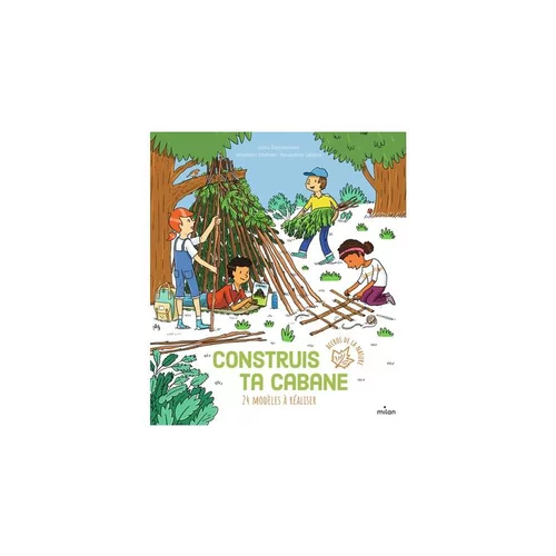 Jardin tout terrain:Le livre des cabanes Éditions Milan