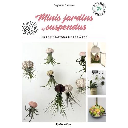 Sélection malin:Mini-jardins suspendus des éditions Rustica