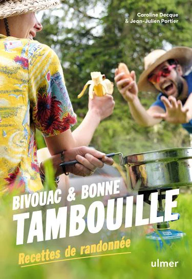 Pratique jardin:Livre Bivouac & bonne tambouille Recettes de randonnée Éds Ulmer - 127 pages