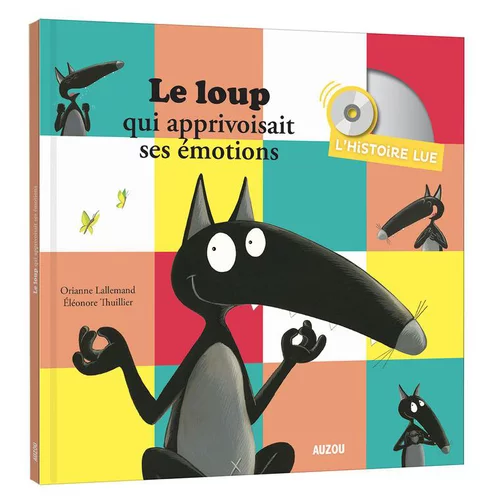 Jardin au quotidien:Le loup qui apprivoisait ses émotions aux éditions Auzou - avec CD audio