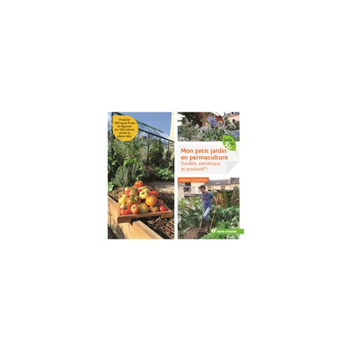 À découvrir pour l’extérieur：Livre "Mon petit jardin en permaculture" aux Éditions Terre Vivante