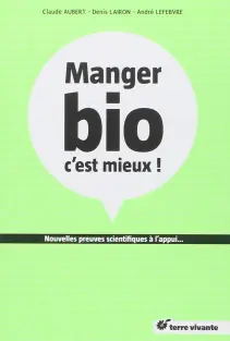 Au service de votre jardin:Livre "Manger bio c’est mieux" aux Éditions Terre vivante