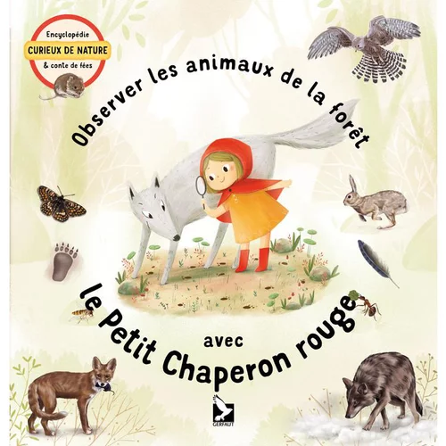 Jardin idée:Livre " Observer les animaux de la forêt avec le Petit Chaperon rouge " aux Éditions Gerfaut ( du)