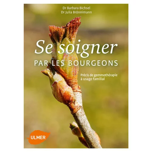 Nature maison:Se Soigner par les Bourgeons. Précis de Gemmothérapie à Usage Familial 144 pages Éditions Eugen ULMER