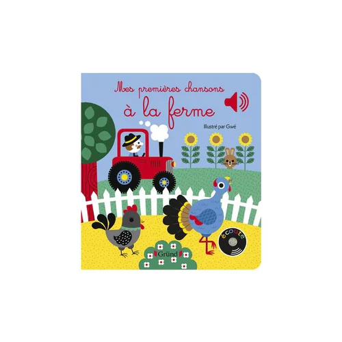 Pour équiper vos extérieurs:Le livre " Mes premieres chansons a la ferme " aux Éditions Grund Jeunesse