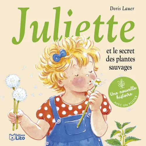 Espace vert malin：Livre pour enfants Juliette et le secret des plantes sauvages éditions Lito