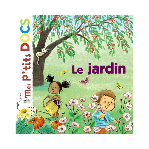 Choix jardin：Livre "Le jardin" aux Éditions Milan collection Mes p’tits Docs
